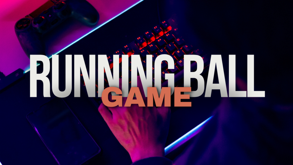 RUNNING BALL GAME