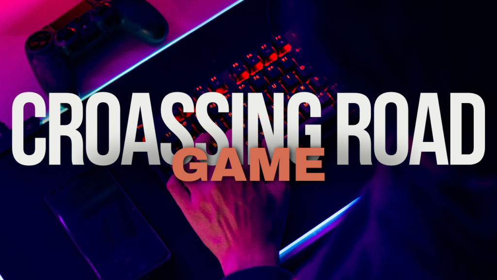 CROASSING ROAD GAME
