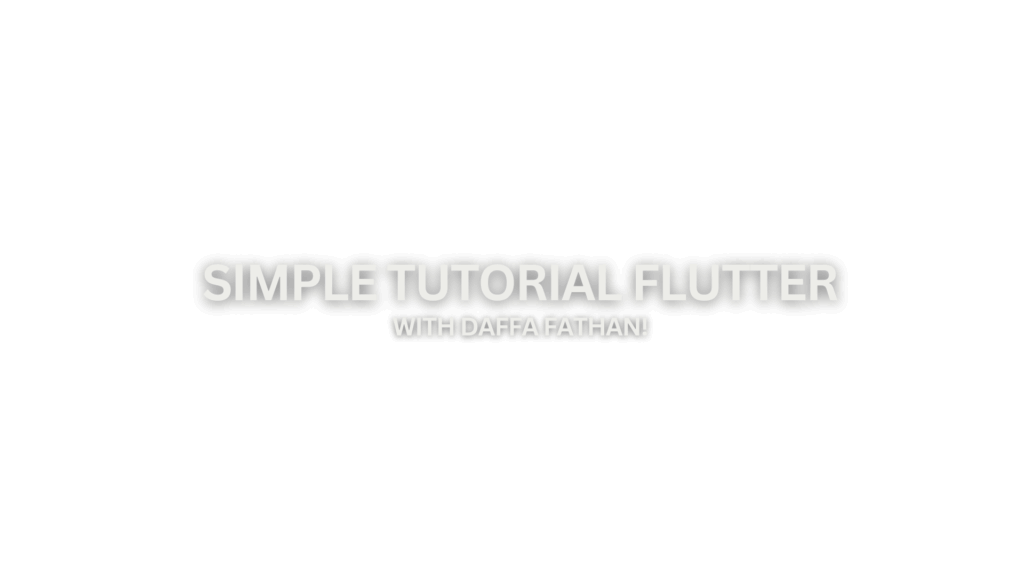 SIMPLE TUTORIAL FLUTTER